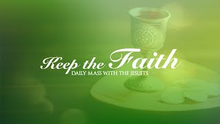 KEEP THE FAITH: Daily Mass with the Jesuits | 3 Dec 24 | Tuesday of the First Week of Advent