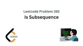 Is Subsequence || Leetcode Problem 392 || DSA with Python