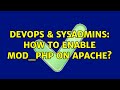 DevOps & SysAdmins: How to Enable mod_php On Apache?