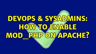 DevOps & SysAdmins: How to Enable mod_php On Apache?