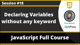 Declaring variables without any keyword in JavaScript (JavaScript for Beginners - Part 18)