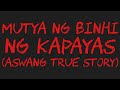 MUTYA NG BINHI NG KAPAYAS (Aswang True Story)