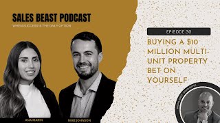 EP. 30 - Dylan Suitor: Buying a $10 Million Multi-Unit Property - Bet on Yourself