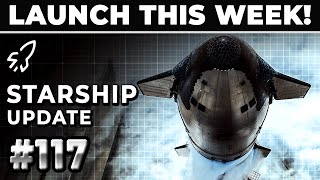 Starship Launch This Week! Flight Termination Systems Installed Ahead of Flight - SpaceX Weekly #117