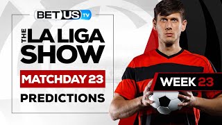 La Liga Picks Matchday 23 | La Liga Odds, Soccer Predictions & Free Tips