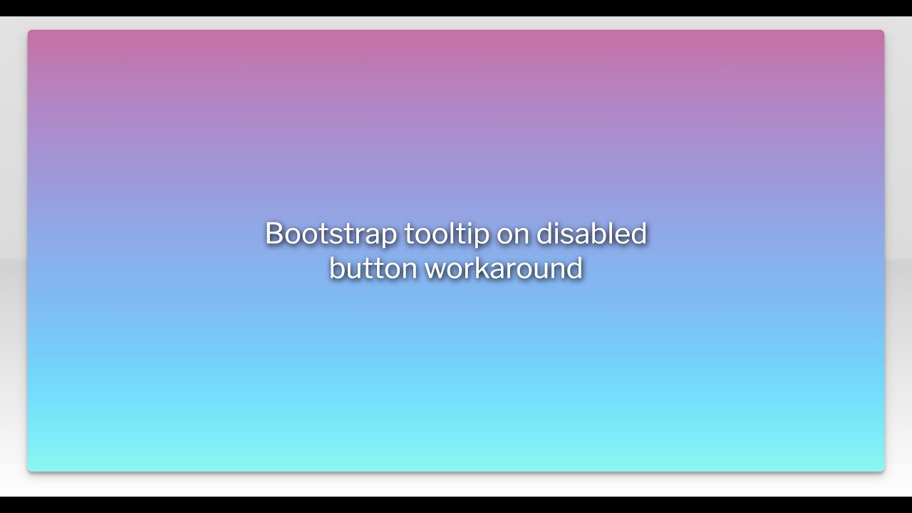Bootstrap Tooltip On Disabled Button Workaround Youtube