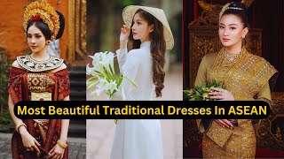 Most Beautiful Traditional Dresses In ASEAN /အာဆီယံတွင် အလှဆုံး ရိုးရာဝတ်စုံများ