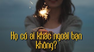 Họ có ai khác ngoài bạn không? (Timeless \u0026 không chọn tụ)