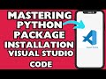 How To Install And Use or Import Python Packages in Visual Studio Code | Easy Tutorial Guide