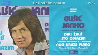 Janko Glisic - Da li zalis sto odlazim - (Audio 1975)