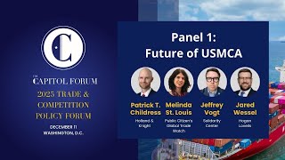 Future of USMCA | 2025 Trade & Competition Policy Forum