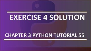 Chapter 3 Exercise 4 solution : Python tutorial 55