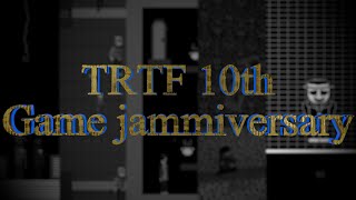 TRTF 10th Game Jammiversary (announcement)