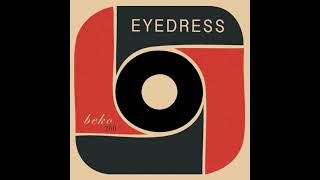 EYEDRESS - everything we touch turns into gold