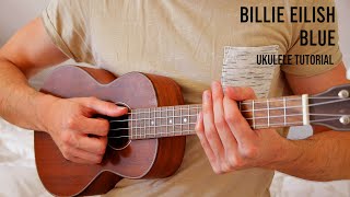 Billie Eilish – BLUE EASY Ukulele Tutorial With Chords / Lyrics