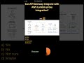 |AWS API GW|Can API Gateway integrate with AWS Lambda proxy integration?