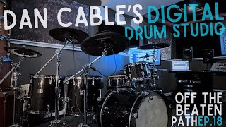 Dan Cables Digital Drum Studio // Off The Beaten Path EP. 18