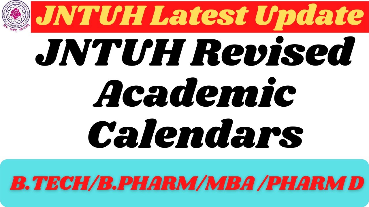 JNTUH Revised Academic Calendars For B.Tech/B.Pharmacy/MBA/MCA/Pharm D ...