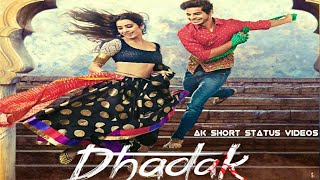 Best Love Song Dhadak WhatsApp status || Janhvi Kapoor Ishaan Khattar Full Screen HD ||| DHADAK||