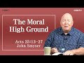 The Moral High Ground (Acts 25:13-27) - Living Life 08/22/2023 Daily Davotional Bible Study