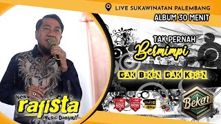 Album New Rafista Music | Tak Pernah Bermimpi | Live Sukawinatan Palembang | Beken Production