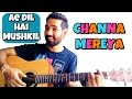 Channa Mereya Guitar Lesson easy Ae Dil Hai Mushki