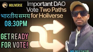 HOLIVERSE T\u0026S IMPORTANT DAO ,GET READY FOR VOTE INDIA TIME - 08:30 PM