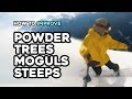 How To Turn in the Powder Trees Moguls and Steeps / Snowboarding Tips