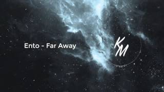 Ento - Far Away