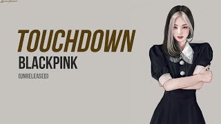 BLACKPINK  - Touchdown | Lyrics
