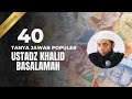 40 TANYA JAWAB POPULER USTADZ KHALID BASALAMAH