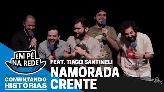 COMENTANDO HISTÓRIAS #42 - NAMORADA CRENTE Feat. Tiago Santineli