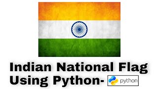 Happy Independence Day || Drawing INDIAN National Flag 🇮🇳 Using Python || Techie Lagan
