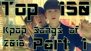 [Top 150] My Favorite Kpop Songs of 2016 [Part 1]