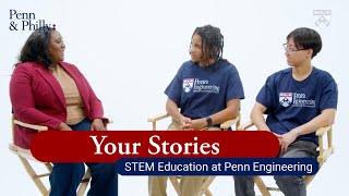 Your Stories: STEM Education at Penn Engineering