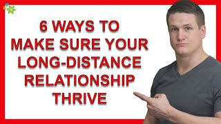 6 Ways To Make Sure Your Long Distance Relationship Thrive