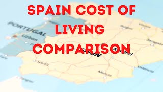 Cost of Living in Spain - A comparison