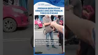 Oknum Ormas di Makassar Bak Jagoan Ancam Pemilik Toko di Pasar Senggol agar Tak Jualan Malam Hari