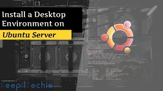 Ubuntu Server | How to install a Desktop Environment