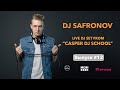 12  DJ SAFRONOV LIVE DJ SET FROM CASPER DJ SCHOOL