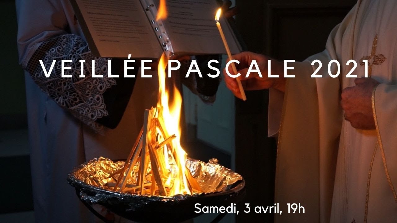Veillée Pascale 2021 Youtube