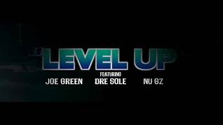 Dre Sole - Level Up ft. Joe Green \u0026 Nu-Gz (Official Video)