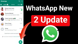 Whatsapp new 2 update দারুন সুবিধা করে দিলো এবার