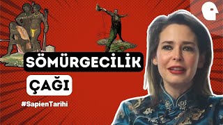 [45/55] Sömürgecilik Çağı: 19. Yüzyıl | Pelin Batu ile Sapien Tarihi