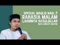 SPESIAL MAULID NABI..!! RAHASIA MALAM LAHIRNYA RASULULLAH, BUYA ARRAZY HASYIM