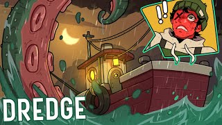 LOOK AT ME; I'M THE CAPTAIN NOW! | Dredge