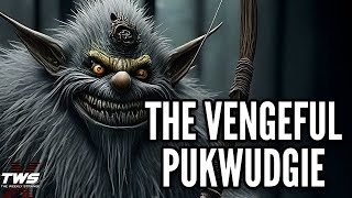 The Pukwudgie: Vengeful Beasts of the Bridgewater Triangle THE WEEKLY STRANGE Episode 49