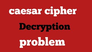 Caesar Cipher Decryption | Step by Step Problem Solving | Techprep Hub