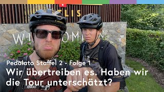 Projekt Pedalato: Wir übertreiben es. Haben wir die Bike Tour unterschätzt? [Staffel 2 - Teil 1]