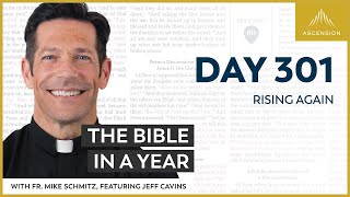 Day 301: Rising Again — The Bible in a Year (with Fr. Mike Schmitz)